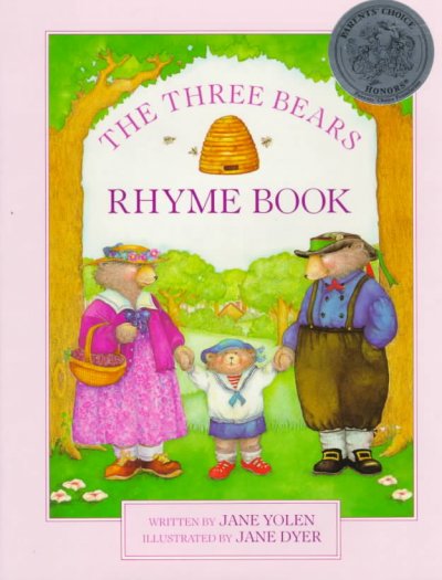 The three bears rhyme book / written by Jane Yolen ; illustrated by Jane Dyer.