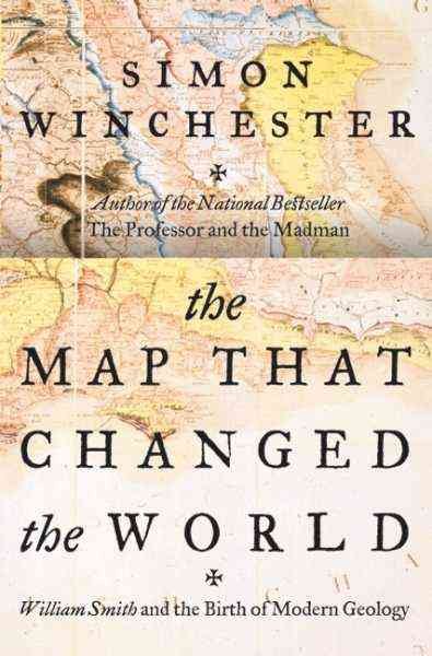 The map that changed the world : William Smith and the birth of modern geology / Simon Winchester ; [illustrations by Soun Vannithone].