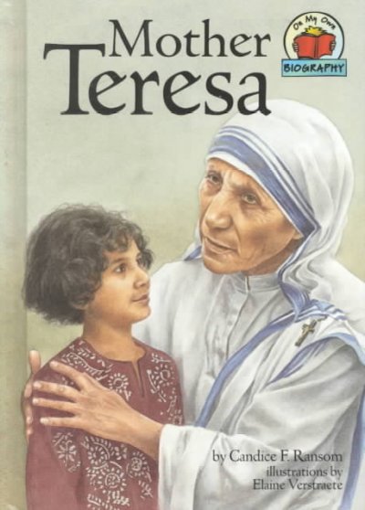 Mother Teresa / by Candice F. Ransom ; illustrations by Elaine Verstraete.