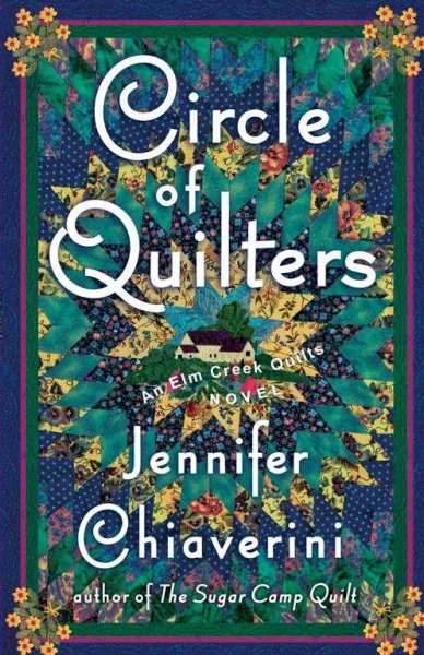 Circle of quilters : an Elm Creek quilts novel / Jennifer Chiaverini.