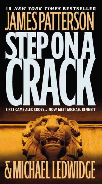 Step on a crack / by James Patterson and Michael Ledwidge.