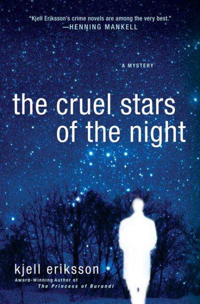 The cruel stars of the night / Ann Lindell Mystery Book 2 / Kjell Eriksson ; translated from the Swedish by Ebba Segerberg.