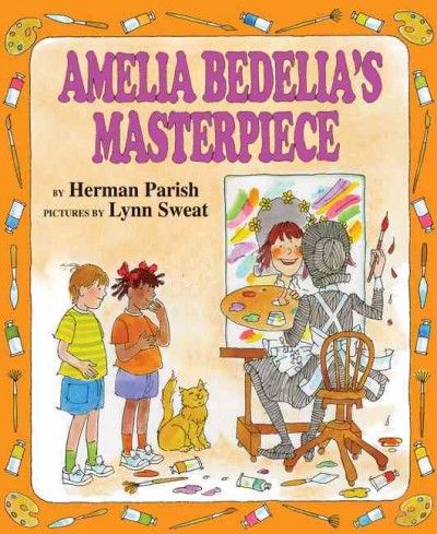 Amelia Bedelia's masterpiece / by Herman Parish ; illustrations by Lynn Sweat.