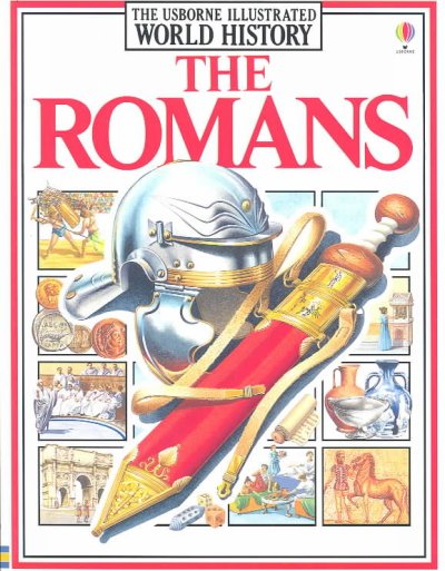 The Romans / Anthony Marks, Graham Tingay ; illustrated by Ian Jackson and Gerald Wood.