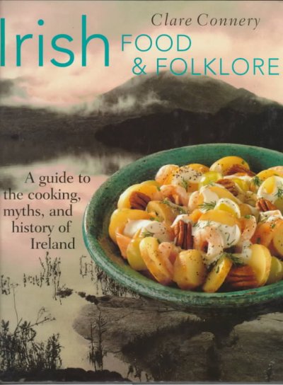 Irish food & folklore / Clare Connery.