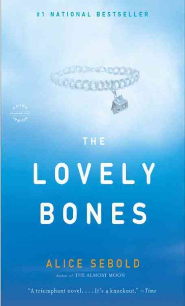 The lovely bones : a novel / Alice Sebold.