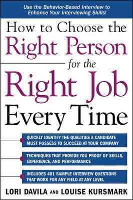 How to choose the right person for the right job every time / Lori Davila, Louise Kursmark.