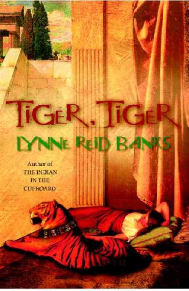 Tiger, tiger / Lynne Reid Banks.