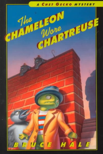 The chameleon wore chartreuse : from the tattered casebook of Chet Gecko, private eye / Bruce Hale.