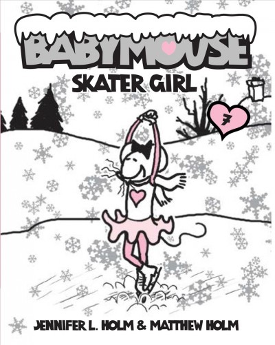 Babymouse : skater girl / Jennifer L. Holm & Matthew Holm.