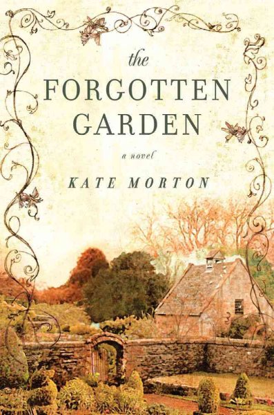 The forgotten garden : a novel / Kate Morton.