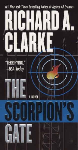 The scorpion's gate / Richard A. Clarke.