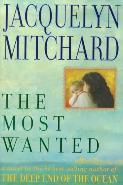 The most wanted / Jacquelyn Mitchard.