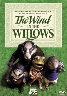 Wind in the willows [videorecording] / produced by Mark Hall and Brian Cosgrove ; directed by Mark Hall.