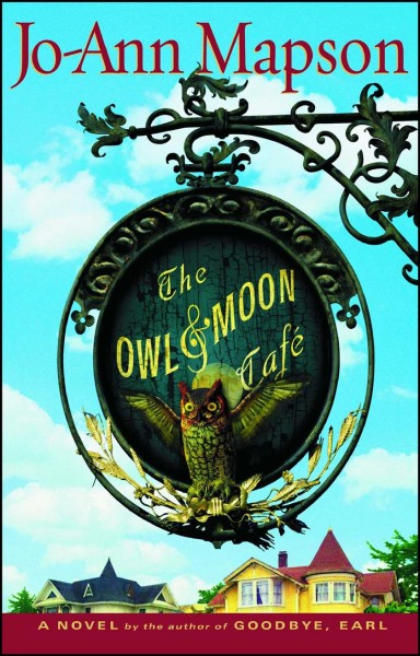 The Owl & Moon Café : a novel / Jo-Ann Mapson.
