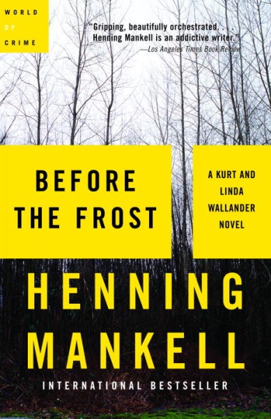 Before the frost / Henning Mankell ; translated from the Swedish by Ebba Segerberg.