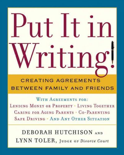 Put it in writing! : creating agreements between family and friends / Deborah Hutchison and Lynn Toler.