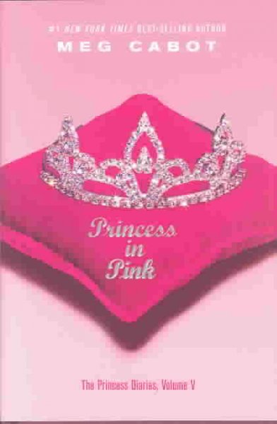 Princess in pink Bk. 5  Princess diaries Meg Cabot.