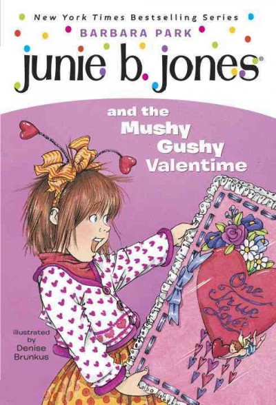 Junie B. Jones And The Mushy Gushy Valentine.