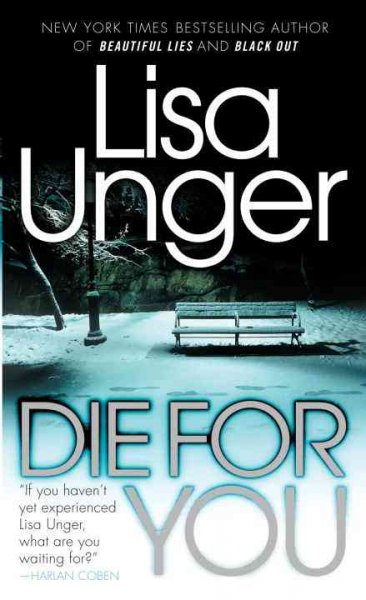 Die for you : a novel / Lisa Unger.