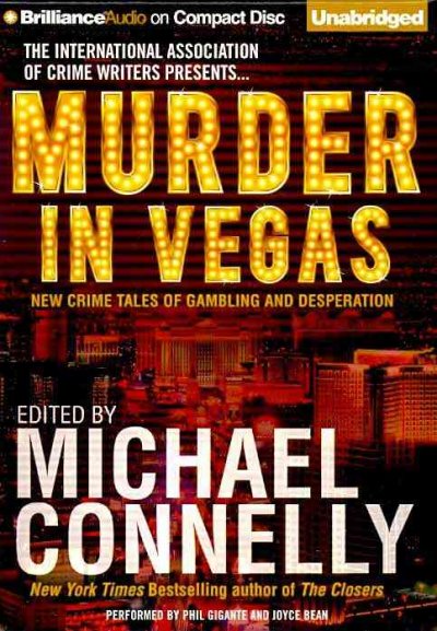 Murder in Vegas [sound recording] : new crime tales of gambling and desperation / edited by Michael Connelly.