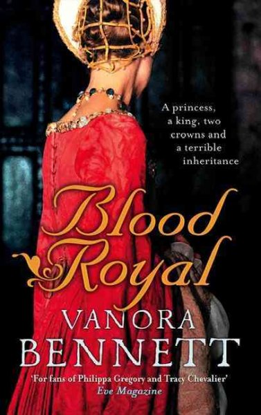 Blood royal / Vanora Bennett.