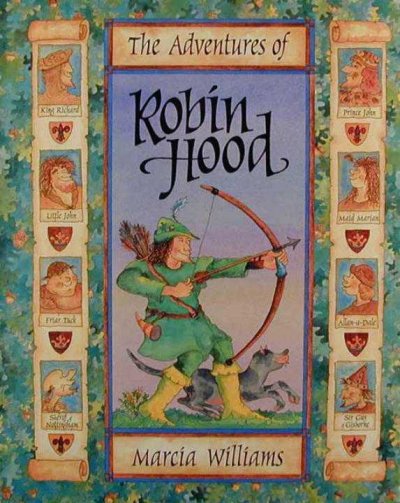 The adventures of Robin Hood / retold and illustrated by Marcia Williams.