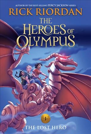 The Heroes of Olympus:  Bk.1  The lost hero / Rick Riordan.