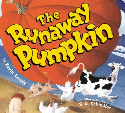 The runaway pumpkin / by Kevin Lewis ; illustrated by S.D. Schindler.