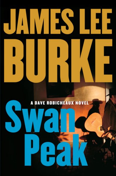 Swan Peak : a Dave Robicheaux novel / James Lee Burke.