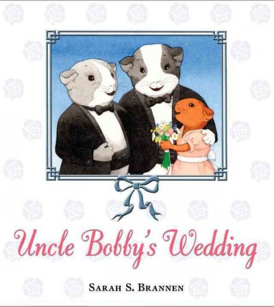 Uncle Bobby's wedding / Sarah S. Brannen.