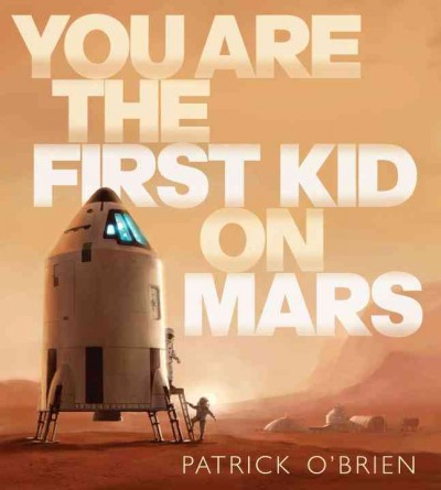 You are the first kid on Mars / by Patrick O'Brien.