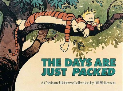 The days are just packed : a Calvin and Hobbes collection / by Bill Watterson.