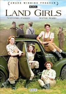 Land girls. Series 1 [videorecording] / BBC ; written and created by Roland Moore ; producer, Erika Hossington ; directed by Steve Hughes.