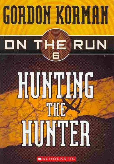 Hunting the hunter: On the Run book 6 / Gordon Korman.
