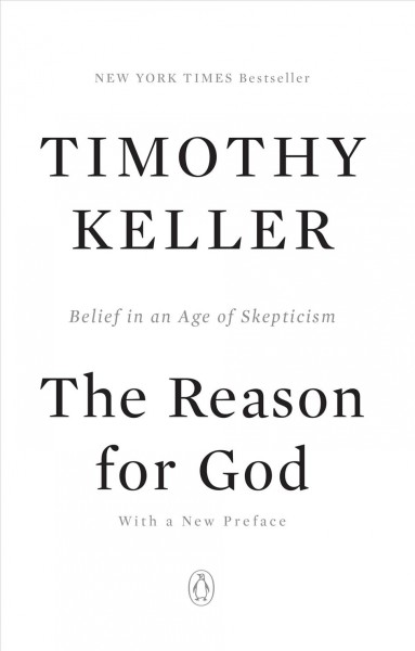 The reason for God : belief in an age of skepticism / Timothy Keller.