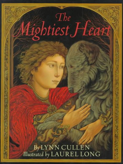 The mightiest heart / by Lynn Cullen ; illustrated by Laurel Long.