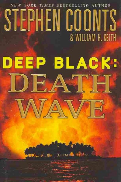 Deep black : death wave / Stephen Coonts and William H. Keith.