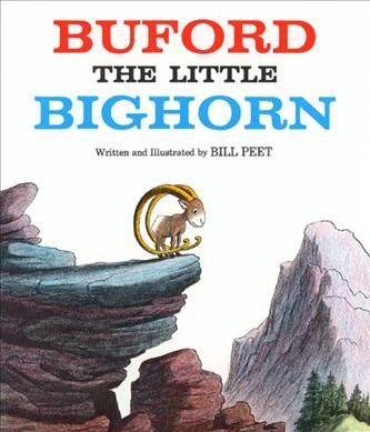 Buford, the little bighorn / written and illustrated by Bill Peet.