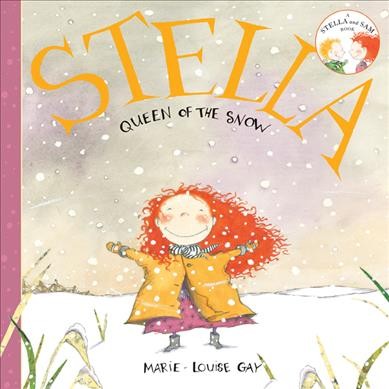 Stella, queen of the snow / Marie-Louise Gay.