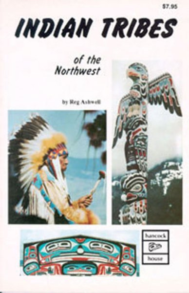 Indian tribes of British Columbia / by Reg Ashwell ; ill. by J. M. Thornton. --.