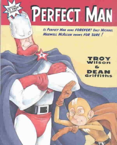 Perfect man / story by Troy Wilson ; illustrations by Dean Griffiths.