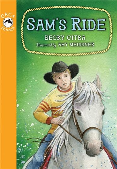 Sam's ride / Becky Citra ; illustrated by Amy Meissner.