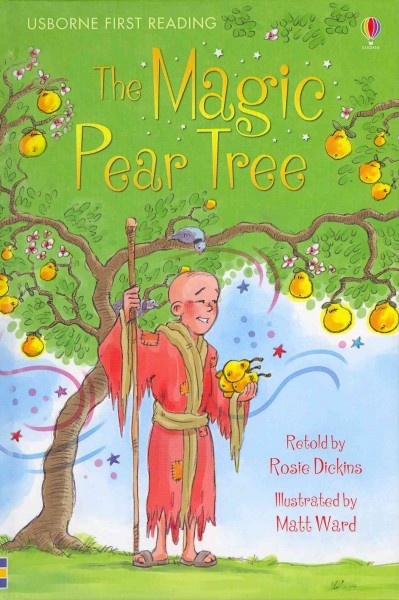 The magic pear tree : a folk tale from China / retold by Rosie Dickins ; illustrated by Matt Ward ; reading consultant, Alison Kelly.