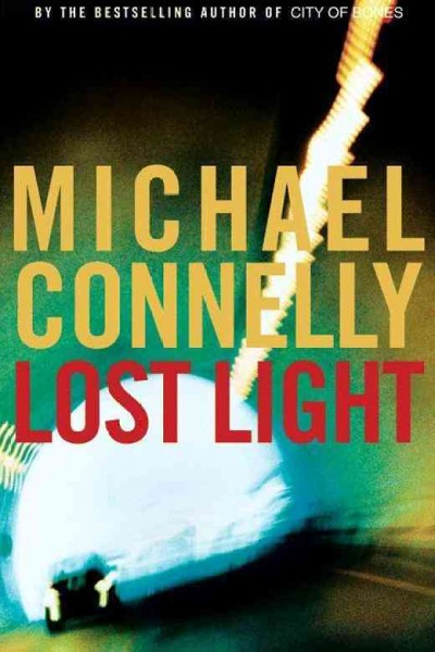 Lost light : a novel / by Michael Connelly.