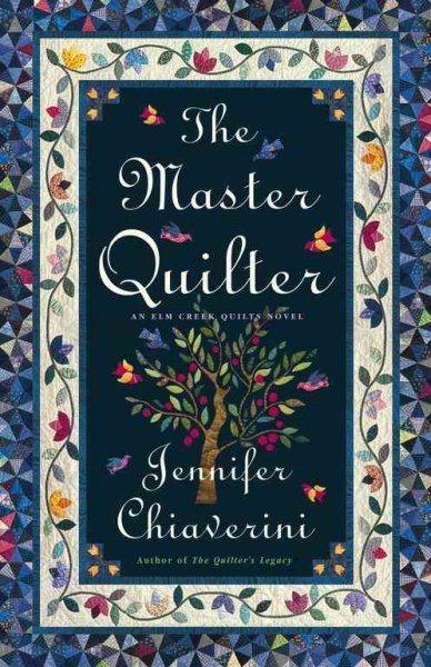 The master quilter : an Elm Creek quilts novel / Jennifer Chiaverini.