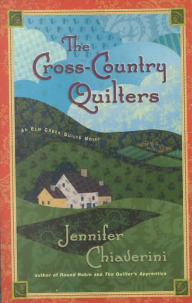 The cross-country quilters : an Elm Creek quilts novel / Jennifer Chiaverini.