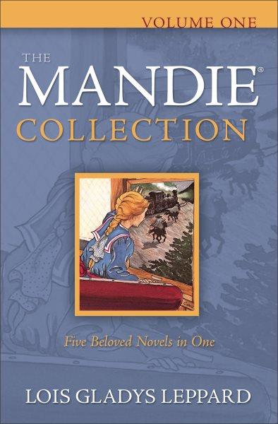 The Mandie collection. Volume 1 / Lois Gladys Leppard.