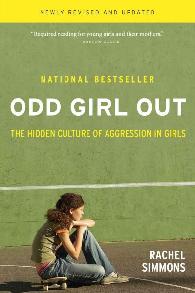 Odd girl out : the hidden culture of aggression in girls / Rachel Simmons.