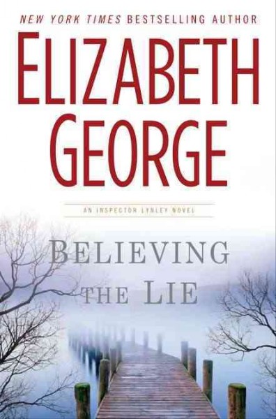 Believing the lie : an Inspector Lynley novel / Elizabeth George.